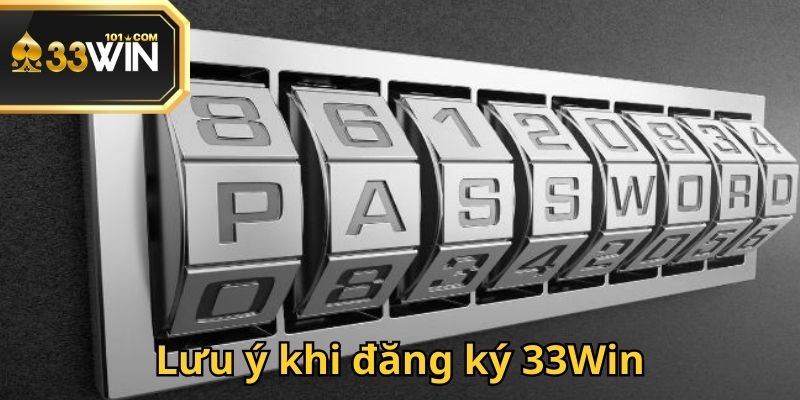 Đăng ký 33Win yêu cầu người chơi mới sử dụng mật khẩu đủ mạnh