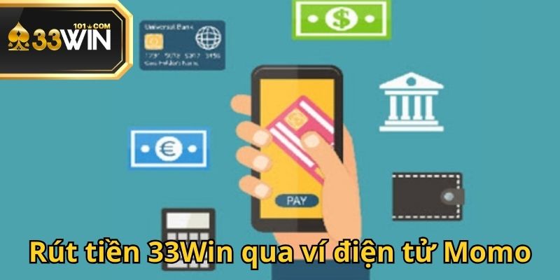 Rút tiền 33Win từ ví điện tử Momo được nhiều hội viên trẻ sử dụng