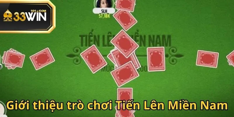 Tiến Lên Miền Nam quen thuộc với cộng đồng yêu thích giải trí trực tuyến